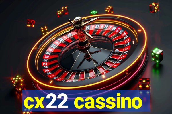 cx22 cassino